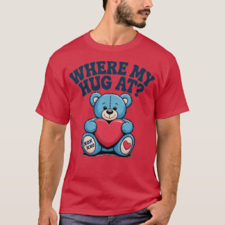 T-shirt Où mon câlin à l'ours mignon en peluche