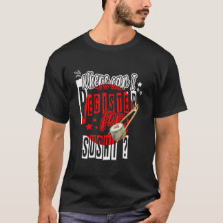 T-shirt Où Puis-Je M'Inscrire Pour Un Sushi Japonais Amusa