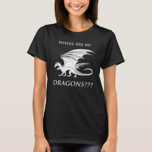 T-shirt Où sont mes dragons ? ? ?