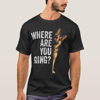 T-shirt Où vas-tu Berger Allemand Chien Drôle