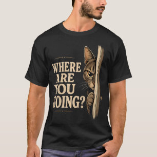 T-shirt Où vas-tu, chat, propriétaire d'animal drôle