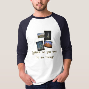 T-shirt Où voulez-vous aller ?