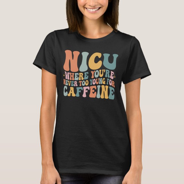 T-shirt Où vous n'êtes jamais trop jeune pour la caféine N (Devant)