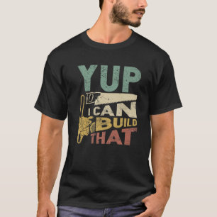 T-shirt Ouais, je peux construire cet humour menuisier en