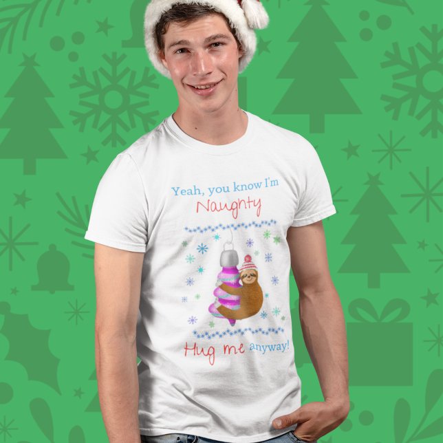 T-shirt Ouais, je suis Naughty Sloth qui serre l'ornement  (Créateur téléchargé)