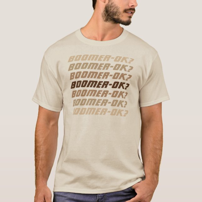 T-shirt Ouais, je suis un Boomer. OK ? (Devant)
