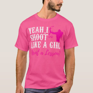 T-shirt Ouais Je Tire Comme Une Fille Veut Une Leçon D'Arc