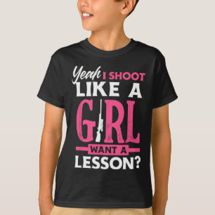 T-shirt Ouais Je Tire Comme Une Fille Veut Une Leçon Drôle