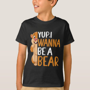 T-shirt Ouais je veux être un ours Jour de la marmotte Nou