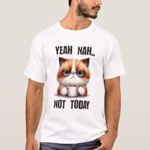 T-shirt Ouais...nah...Pas aujourd'hui