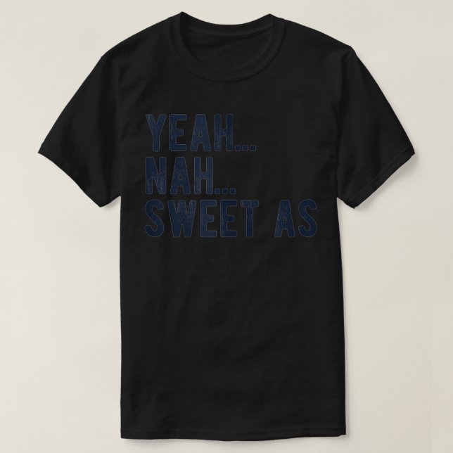 T-shirt Ouais Nah Sweet Comme La Nouvelle-Zélande Kiwi NZ  (Design devant)