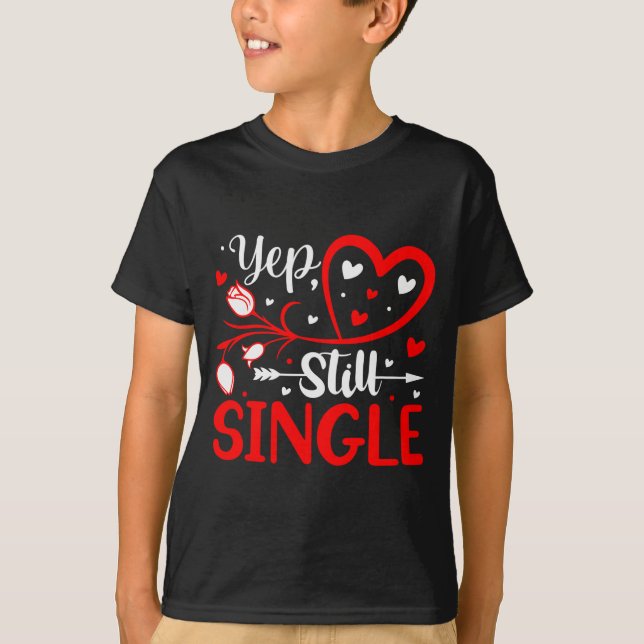 T-shirt Ouais. Toujours célibataire Saint-Valentin Cœurs d (Devant)