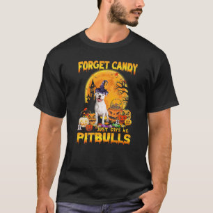 T-shirt Oublie les bonbons, donne-moi juste Pitbull Pumpki