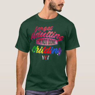 T-shirt Oublier Adulte Je n'ai pas encore fini Enfant