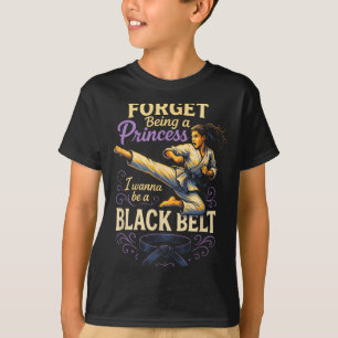 T-shirt Oublier le fait d'être une princesse - Karaté Kick
