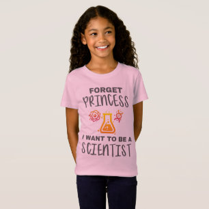 T-Shirt Oublier que la princesse veut être un jeune scient