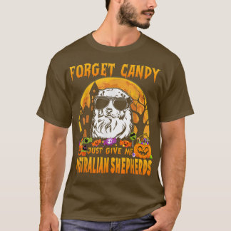 T-shirt Oubliez Candy Donne-Moi Des Bergers Australiens Ha