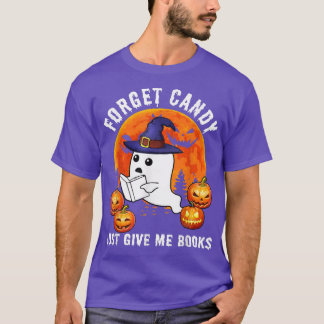 T-shirt Oubliez Candy Donne-Moi Des Livres Ghost Witch Ha