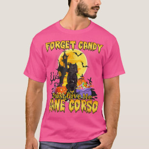 T-shirt Oubliez Candy Donne-Moi Juste Cane Corso Citrouill