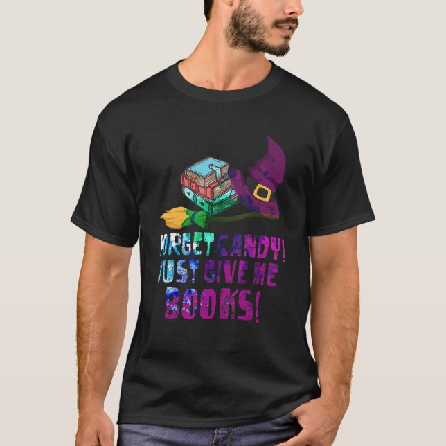 T-shirt Oubliez Candy Donnez-moi des livres Halloween Livr (Devant)