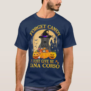 T-shirt Oubliez Candy Donnez-Moi Juste Cana Corso Citrouil