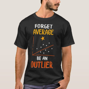 T-shirt Oubliez La Moyenne Être Un Ancien Drôle Statistiqu