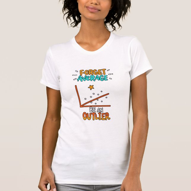 T-shirt Oubliez La Moyenne Être Un Don De Blague Math Pun  (Devant)