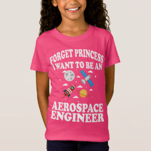 T-Shirt Oubliez la Princesse des ingénieurs en aérospatial