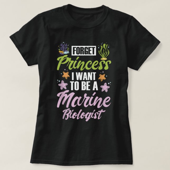 T-shirt Oubliez la princesse Je veux être biologiste marin (Design devant)