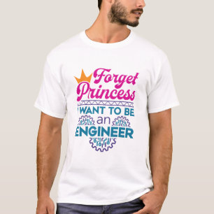 T-shirt Oubliez la princesse que je veux être ingénieur