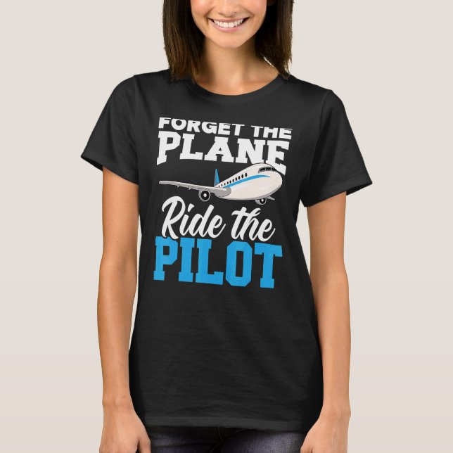 T-shirt Oubliez Le Voyage En Avion Pilote Aviateur (Devant)