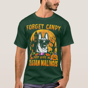 T-shirt Oubliez Les Bonbons Donnez-Moi Juste Belge Malinoi