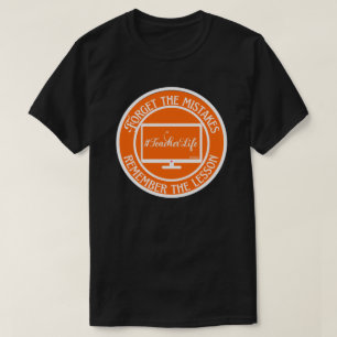 T-SHIRT OUBLIEZ LES ERREURS RAPPELEZ-VOUS LA LEÇON...