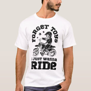 T-shirt Oubliez Les Jouets Je Veux Juste Rouler Vélo Dirt
