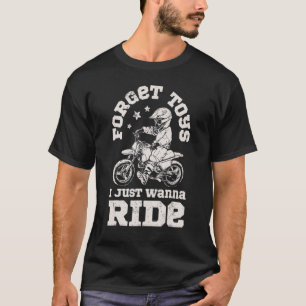 T-shirt Oubliez Les Jouets Je Veux Juste Rouler Vélo Dirt