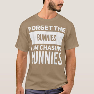 T-shirt Oubliez les lapins que je chasse les Hunnies Drôle