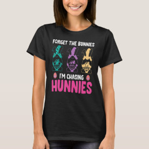 T-shirt Oubliez les lapins que je pourchasse les Hunnies G