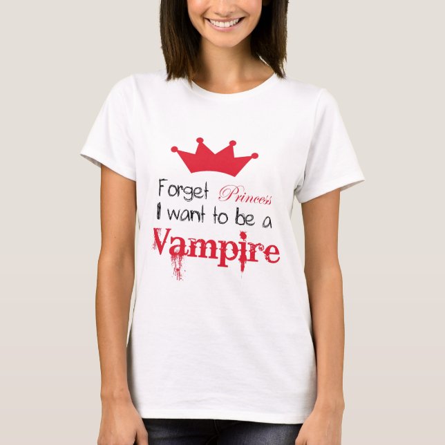 T-shirt Oubliez que princesse I veulent être un vampire (Devant)