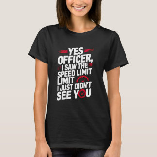T-shirt Oui, agent, excès de vitesse pour les passionnés d