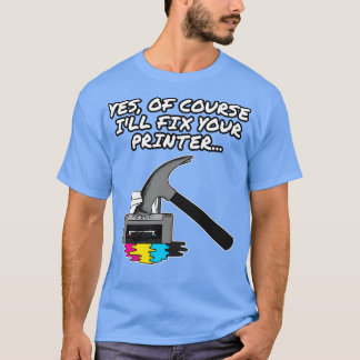T-shirt Oui, Bien Sûr, Je Réparerai Votre Technicien Infor