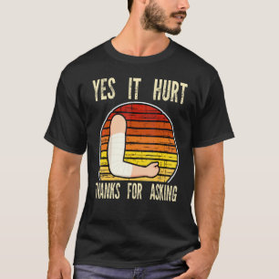 T-shirt oui ça fait mal merci de demander fracture cassé f