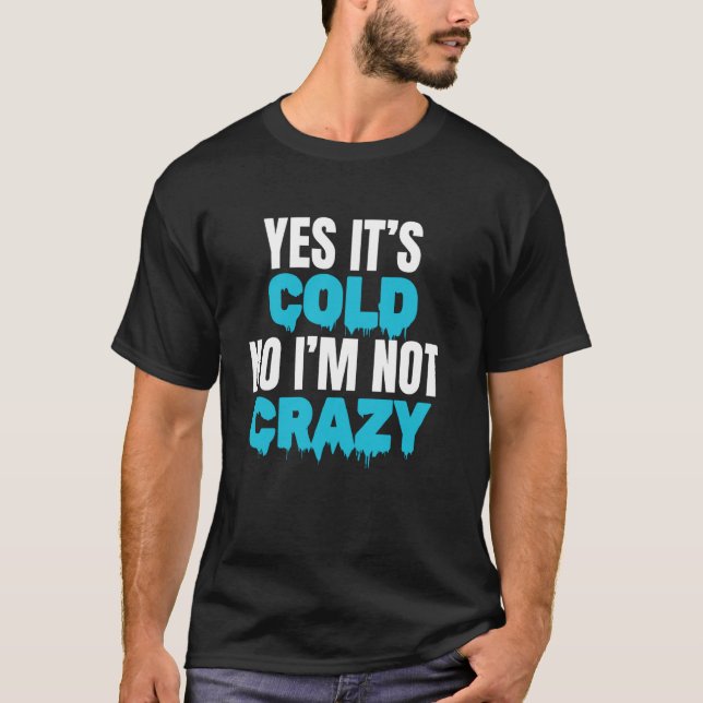 T-shirt Oui C'Est Froid Non Je Ne Suis Pas Cray Plunge Bai (Devant)