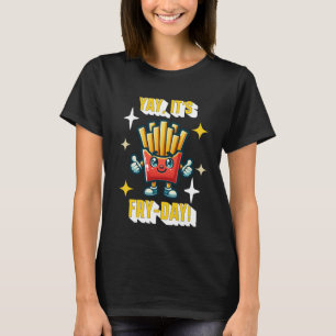 T-shirt Oui, c'est Fry-Day ! Funny Kawaii French Fries