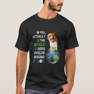 T-shirt Oui En Fait Le Monde Résout Autour De Mon Chien