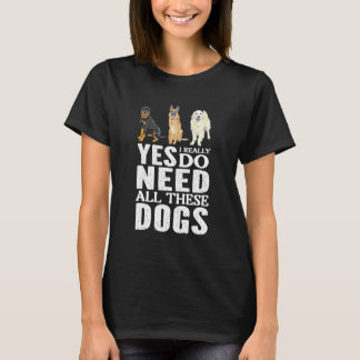 T-shirt Oui, Il Me Faut Vraiment Tous Ces Chiens