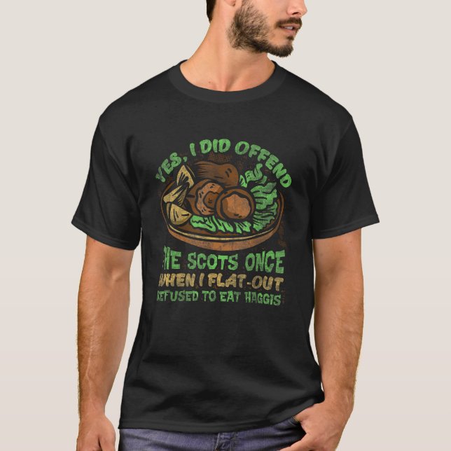 T-shirt Oui J'Ai Offensé Les Écossais Une Fois Refusés De  (Devant)