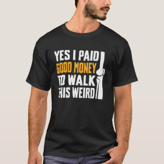 T-shirt Oui, j'ai payé de l'argent pour marcher avec cette