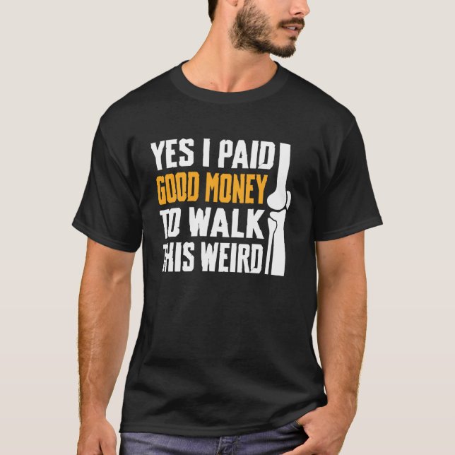 T-shirt Oui, j'ai payé de l'argent pour marcher avec cette (Devant)