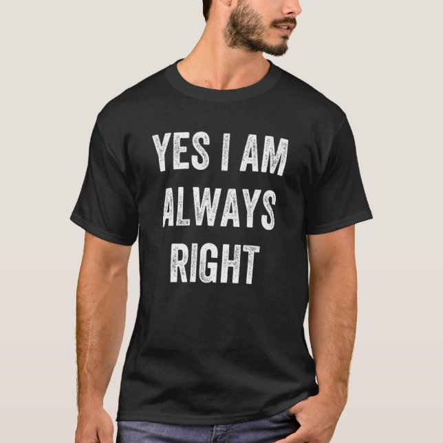 T-shirt Oui, J'Ai Toujours Raison (Devant)