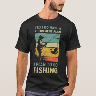T-shirt Oui, j'ai un plan de retraite, je prévois d'aller